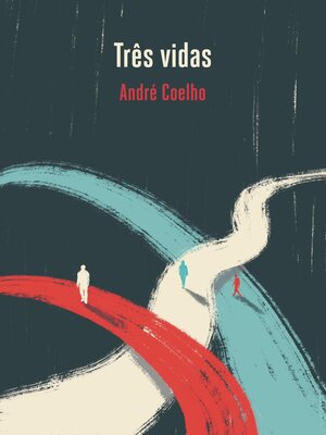 cover image of Três Vidas